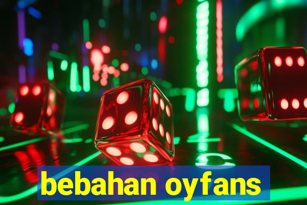 bebahan oyfans